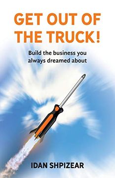 portada Get out of the Truck: Build the Business you Always Dreamed About (in English)