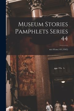 portada Museum Stories Pamphlets Series 44; ser.44: no.1-8 (1945)