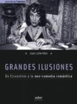 portada Grandes Ilusiones. De Eisenstein a la neo Comedia Romántica (in Spanish)