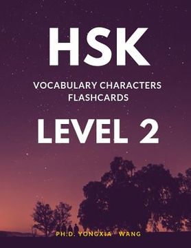 portada HSK Vocabulary Characters Flashcards Level 2: Easy to remember Full 150 HSK 2 Mandarin flash cards with English dictionary. Complete Standard course w (en Inglés)