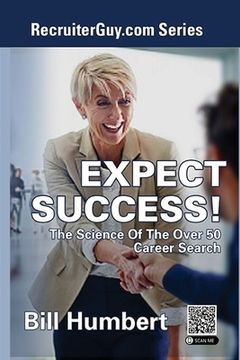 portada Expect Success!: The Science of the Over 50 Career Search (en Inglés)