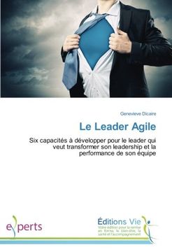 portada Le Leader Agile: Six capacités à développer pour le leader qui veut transformer son leadership et la performance de son équipe (French Edition)