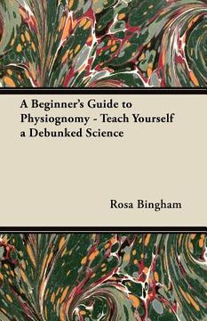 portada a beginner's guide to physiognomy - teach yourself a debunked science (en Inglés)