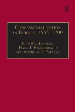 portada Confessionalization in Europe, 1555–1700: Essays in Honor and Memory of Bodo Nischan (en Inglés)