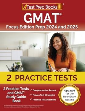 portada Gmat Focus Edition Prep 2024 and 2025: 2 Practice Tests and Gmat Study Guide Book [Updated for the new Exam Outline] (en Inglés)