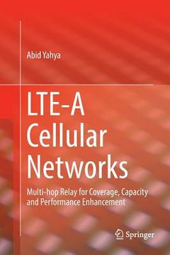 portada Lte-A Cellular Networks: Multi-Hop Relay for Coverage, Capacity and Performance Enhancement (en Inglés)