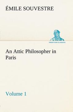portada an attic philosopher in paris - volume 1 (en Inglés)