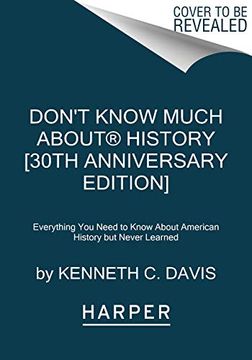 portada Don't Know Much About History: Everything you Need to Know About American History but Never Learned, 30Th Anniversary Edition 