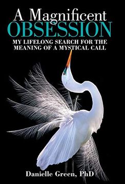 portada A Magnificent Obsession: My Lifelong Search for the Meaning of a Mystical Call (en Inglés)