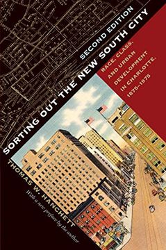 portada Sorting out the new South City, Second Edition: Race, Class, and Urban Development in Charlotte, 1875-1975 