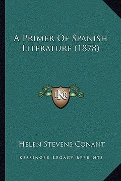 portada a primer of spanish literature (1878) a primer of spanish literature (1878) (en Inglés)