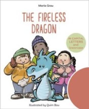 portada The Fireless Dragon: English Children’S Books - Learn to Read in Capital Letters and Lowercase: Stories for 4 and 5 Year Olds (en Inglés)