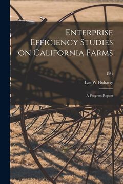 portada Enterprise Efficiency Studies on California Farms: a Progress Report; E24