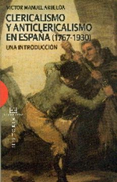 portada Clericalismo y anticlericalismo en España (1767-1930): Una introducción (Ensayo)