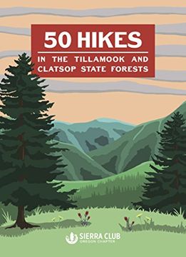portada 50 Hikes in the Tillamook and Clatsop State Forests (in English)