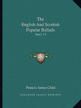 portada the english and scottish popular ballads: part i, v3 (en Inglés)