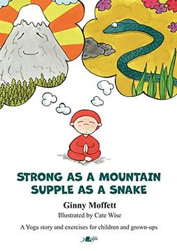 portada Strong as a Mountain, Supple as a Snake: A Yoga Story and Exercises for Children and Grown-Ups 