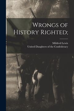 portada Wrongs of History Righted; (en Inglés)