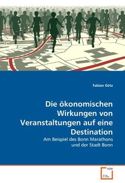 portada Die ökonomischen Wirkungen von Veranstaltungen auf eine Destination: Am Beispiel des Bonn Marathons und der Stadt Bonn