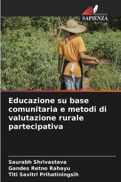 portada Educazione su base comunitaria e metodi di valutazione rurale partecipativa (in Italian)