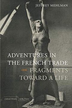 portada Adventures in the French Trade: Fragments Toward a Life (Cultural Memory in the Present) (en Inglés)