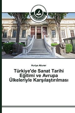portada Türkiye'de Sanat Tarihi Eğitimi ve Avrupa Ülkeleriyle Karşılaştırılması (Turkish Edition)