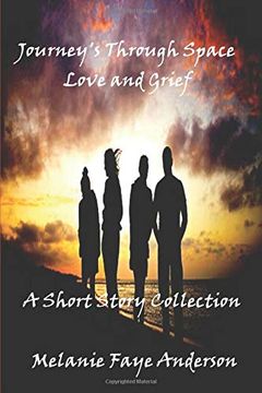 portada Journeys Through Space, Love and Grief: A Short Story Collection (in English)