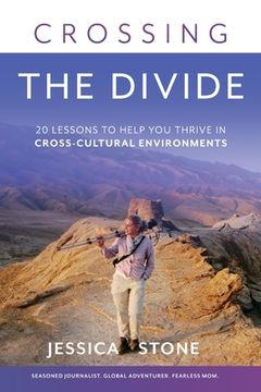 portada Crossing the Divide: 20 Lessons to Help You Thrive in Cross-Cultural Environments