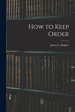 portada How to Keep Order [microform] (en Inglés)