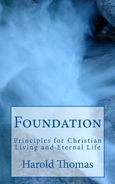 portada Foundation: Principles for Christian Living and Eternal Life (en Inglés)