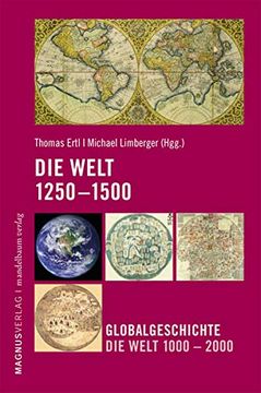 portada Die Welt 1250 - 1500: Globalgeschichte. Die Welt 1000 - 2000 (en Alemán)