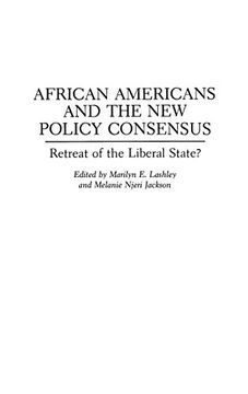 portada African Americans and the new Policy Consensus: Retreat of the Liberal State? (Contributions in Political Science) 