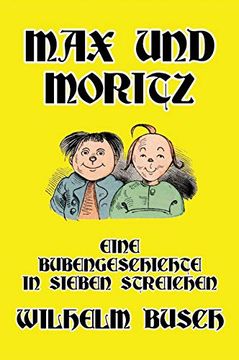 portada Max und Moritz: Eine Bubengeschichte in Sieben Streichen (en Alemán)