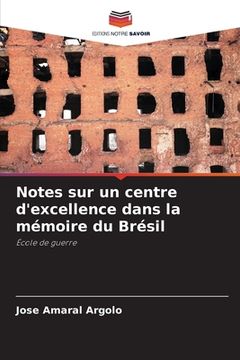 portada Notes sur un centre d'excellence dans la mémoire du Brésil (en Francés)