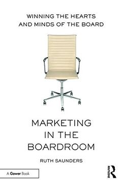portada Marketing in the Boardroom: Winning the Hearts and Minds of the Board