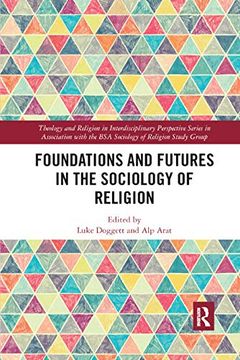 portada Foundations and Futures in the Sociology of Religion (Theology and Religion in Interdisciplinary Perspective Series in Association With the bsa Sociology of Religion Study Group) 