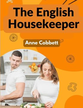 portada The English Housekeeper: A Manual of Domestic Management