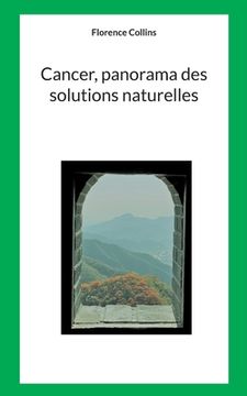 portada Cancer, Panorama des solutions naturelles (en Francés)