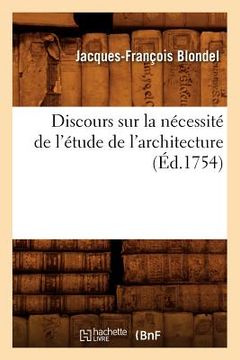 portada Discours Sur La Nécessité de l'Étude de l'Architecture (Éd.1754) (in French)