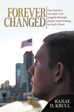 portada forever changed: one family's triumph over tragedy through prayer and trusting in god's word (en Inglés)