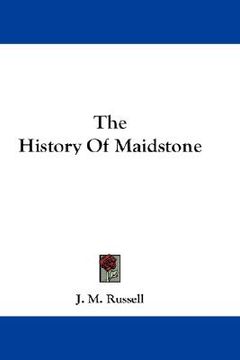 portada the history of maidstone (in English)