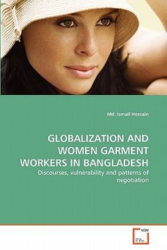 portada globalization and women garment workers in bangladesh (en Inglés)