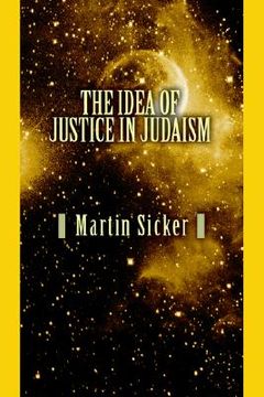 portada the idea of justice in judaism (in English)