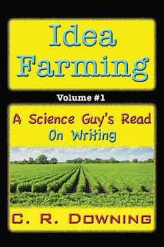portada Idea Farming: A Science Guy's Read #1 ...on Writing (in English)