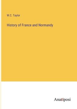 portada History of France and Normandy (en Inglés)