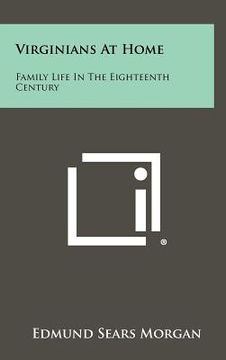 portada virginians at home: family life in the eighteenth century (en Inglés)
