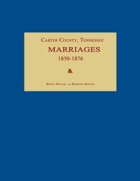 portada carter county, tennessee, marriages 1850-1876 (en Inglés)