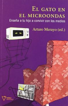 portada El Gato en el Microondas: Ense�A a tu Hijo a Convivir con los med ios (in Spanish)
