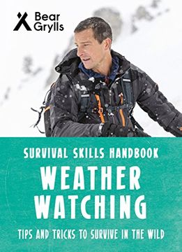 portada Bear Grylls Survival Skills: Weather Watching