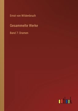 portada Gesammelte Werke: Band 7: Dramen (en Alemán)